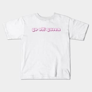 go off queen Kids T-Shirt